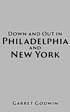 Down and Out in Philadelphia and New York