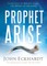 Prophet, Arise