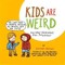 Kids Are Weird
