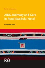 Aids, Intimacy and Care in Rural Kwazulu-Natal