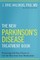The New Parkinson's Disease Treatment Book