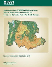Application of the SPARROW Model to Assess Surface-Water Nutrient Conditions and Sources in the United States Pacific Northwest