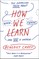 How We Learn
