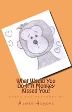 What Would You Do If A Monkey Kissed You?