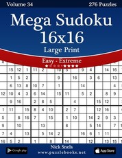 Mega Sudoku 16x16 Large Print - Easy to Extreme - Volume 34 - 276 Puzzles