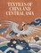 Textiles of China and Central Asia