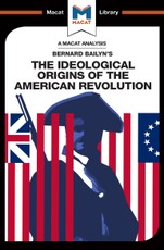 An Analysis of Bernard Bailyn's The Ideological Origins of the American Revolution