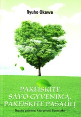 Pakeiskite savo gyvenimą, pakeiskite pasaulį