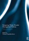 Designing Water Disaster Management Policies