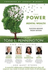 The POWER of MENTAL WEALTH Featuring Toni L. Pennington