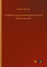 Traditions and Hearthside Stories of West Cornwall