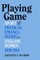 Playing the Game