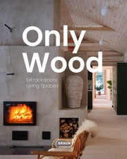 Only Wood: Extraordinary Living Spaces