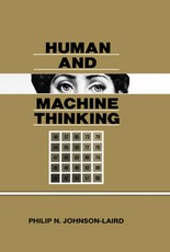 Johnson-Laird, P: Human and Machine Thinking