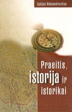 Praeitis, istorija ir istorikai
