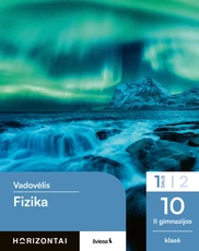 Fizika. Vadovėlis 10 (II gimnazijos) klasė, 1 dalis, serija Horizontai