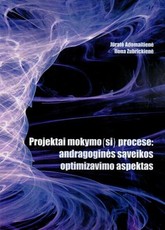 Projektai mokymosi procese: andragoginės sąveikos optimizavimo aspektas