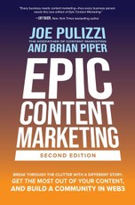 Epic Content Marketing, Second Edition: Break through the Clutter with a Different Story, Get the Most Out of Your Content, and Build a Community in Web3