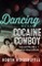 Dancing with a Cocaine Cowboy