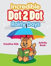 Incredible Dot 2 Dot for Rainy Days Activity Book Book