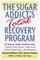 The Sugar Addict's Total Recovery Program