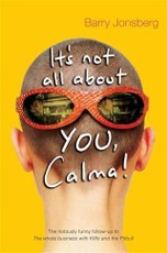 It's not all about YOU, Calma