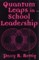 Quantum Leaps in School Leadership