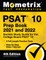 PSAT 10 Prep Book 2021 and 2022 - Secrets Study Guide for the College Board PSAT 10, 2 Full-Length Practice Tests, Step-by-Step Video Tutorials