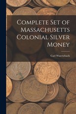 Complete Set of Massachusetts Colonial Silver Money Complete Set of Massachusetts Colonial Silver Money