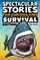 Spectacular Stories for Curious Kids Survival Edition