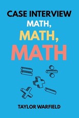 Case Interview Math, Math, Math