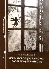 Gerontologijos pamokos pagal Tėvą Stanislovą