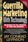 Guerrilla Marketing with Technology Unleashing the Full Potential of Your Small Business