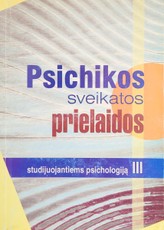 Psichikos sveikatos prielaidos studijuojantiems psichologiją III