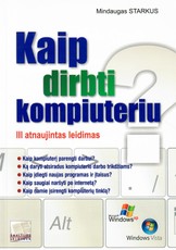 Kaip dirbti kompiuteriu (III atnaujintas leidimas)