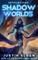 Shadow Worlds