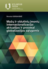 Mažų ir vidutinių įmonių internacionalizacija: aktualijos ir procesai globalizacijos sąlygomis