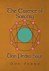 The Essence of Sorcery Don Pedro Says