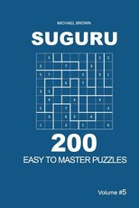 Suguru - 200 Easy to Master Puzzles 9x9 (Volume 5)