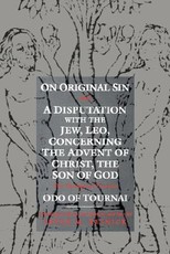 On Original Sin and a Disputation with the Jew, Leo, Concerning the Advent of Christ, the Son of God