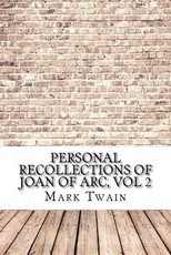 Personal Recollections of Joan of Arc, vol 2