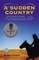 A Sudden Country
