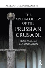 The Archaeology of the Prussian Crusade