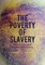 The Poverty of Slavery
