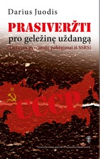 Prasiveržti pro geležinę uždangą: Lietuvos gyventojų pabėgimai iš SSRS