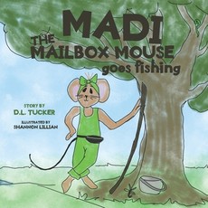 Madi the Mailbox Mouse Goes Fishing