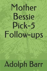 Mother Bessie Pick-5 Follow-Ups