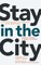 Stay in the City