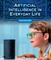 Artificial Intelligence in Everyday Life