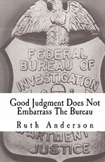 Good Judgment Does Not Embarrass The Bureau